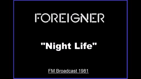 Foreigner - Night Life (Live in Baarlo, Netherlands August 22, 1981) FM Broadcast
