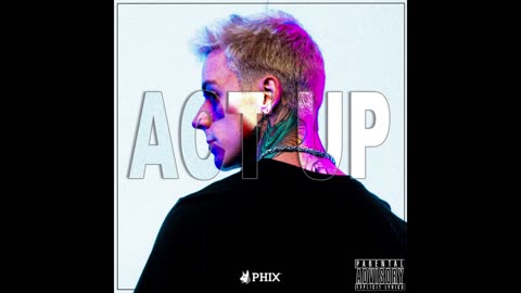 Phix - Act Up