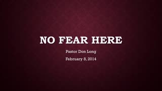 No Fear Here (February 8, 2014)