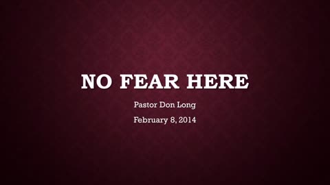 No Fear Here (February 8, 2014)