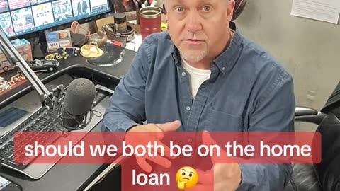should we both be on the home loan