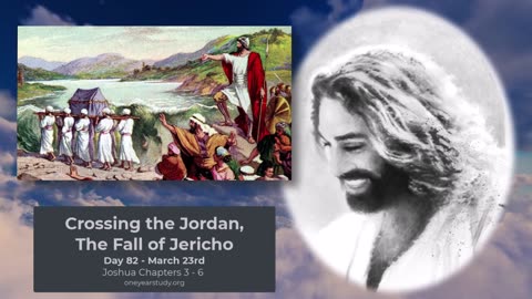 Crossing the Jordan & The Fall of Jericho - Joshua - Day 82 - March 23rd - One Year Bible