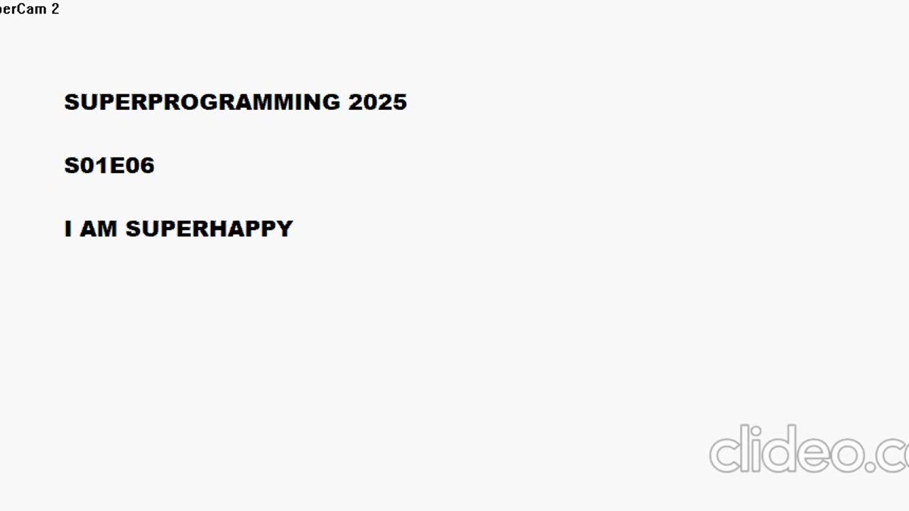 FAST VERSION of SUPERPROGRAMMING 2025 - S01E06 - I AM SUPERHAPPY