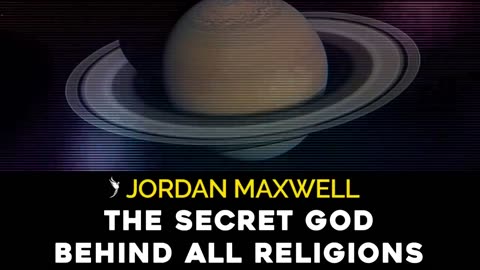 Why Saturn Is the Real God of Judaism & Christianity Jordan Maxwell
