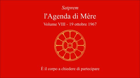 Satprem - l'Agenda di Mère - V08 - 1967-11-22 - È il corpo a chiedere di partecipare