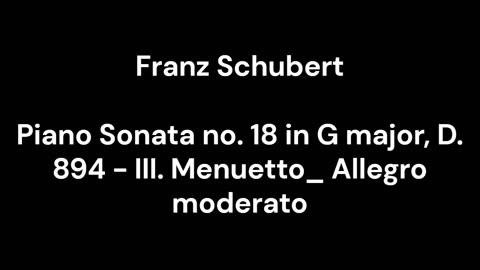 Piano Sonata no. 18 in G major, D. 894 - III. Menuetto_ Allegro moderato