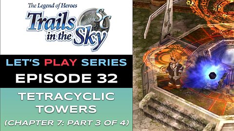 The Legend of Heroes: Trails in the Sky SC (Steam) - Ep 32/48 - Let’s Play Series - Full Gameplay