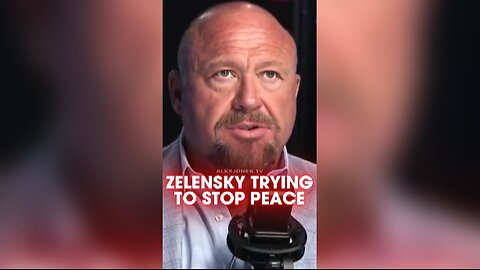 Alex Jones: Zelensky Trying To Stop Trump-Putin Peace Plan - 8/12/25