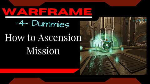 How to Ascension Mission: Warframe -4- Dummies