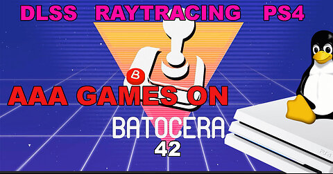 Batocera 42 Can Play These 20 AAA Games with Raytracing and DLSS via Proton Linux