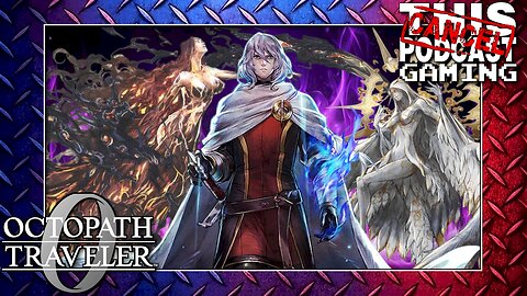 THE BESTOWER OF FAME CONCLUDES & Sazantos Snaps? - OCTOPATH TRAVELER 0 CONTINUES!