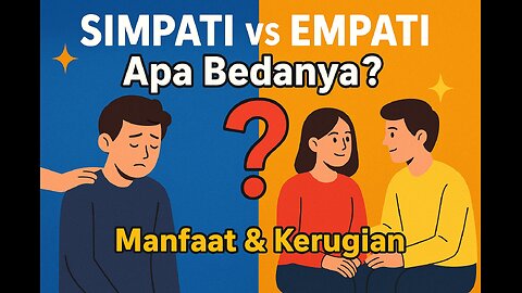 Perbedaan Antara Simpati dan Empati: Apa yang Harus Kita Ketahui?