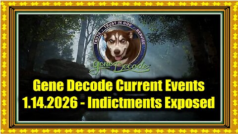 New Gene Decode Current Events 1.14.26 - Indictments Exposed