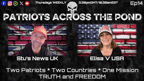 Patriots Across The Pond & Frens Ep 20 - The 1st Amendment, Censorship & We The People
