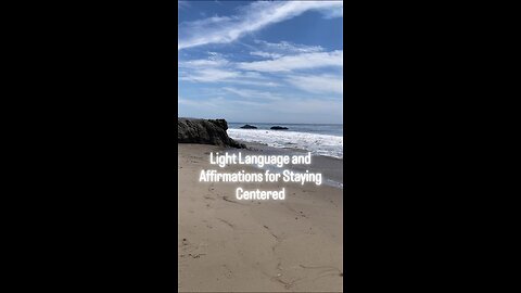 Light Language and Affirmations for Staying Centered