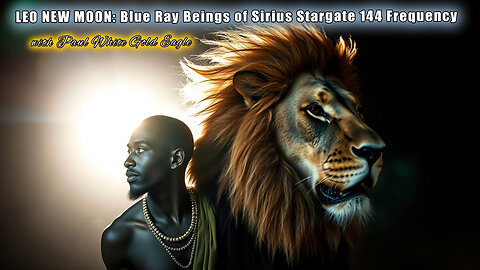 🌑🦁🐾 LEO NEW MOON: Blue Ray Beings of Sirius Stargate 144 Frequency 🕉 Lions Gate 8:8 Is Near 🐾