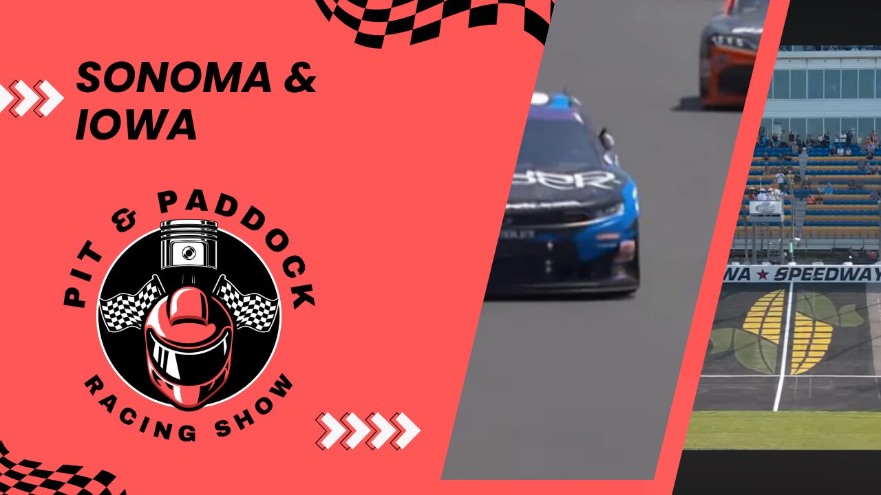 S02E25 NASCAR in Sonoma & Indycar in Iowa