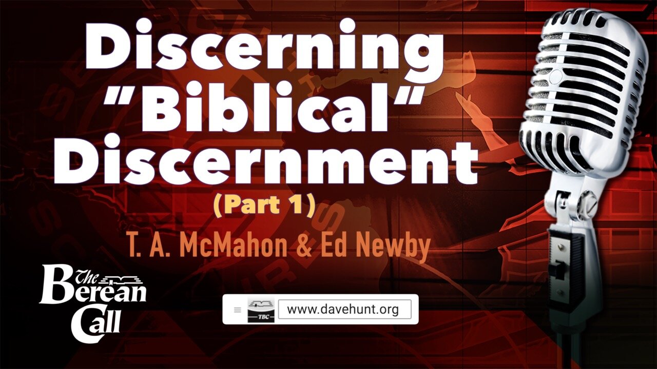 Discerning "Biblical" Discernment with Ed Newby (Part 1)