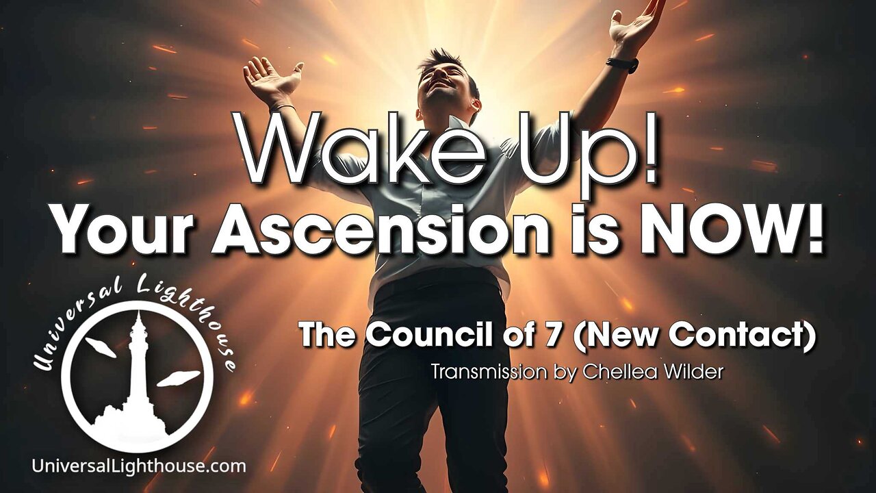 Wake Up! Your Ascension is NOW! ~ The Council of 7 (New Contact) ~ Chellea Wilder