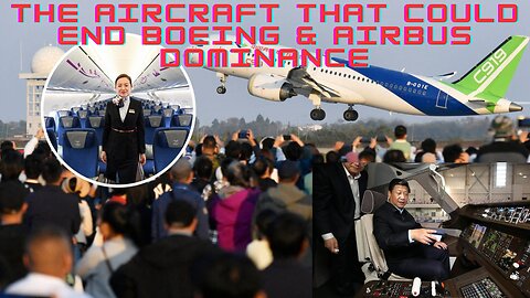 China's C919: The Aircraft That Could THE End Boeing & Airbus Dominance
