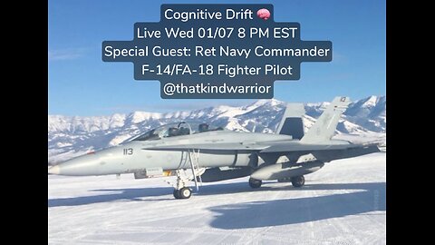 Cognitive Drift with Retired Navy Fighter Pilot @thatkindwarrior