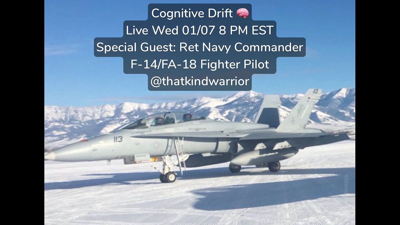 Cognitive Drift with Retired Navy Fighter Pilot @thatkindwarrior