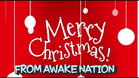 Merry Christmas From The Awake Nation