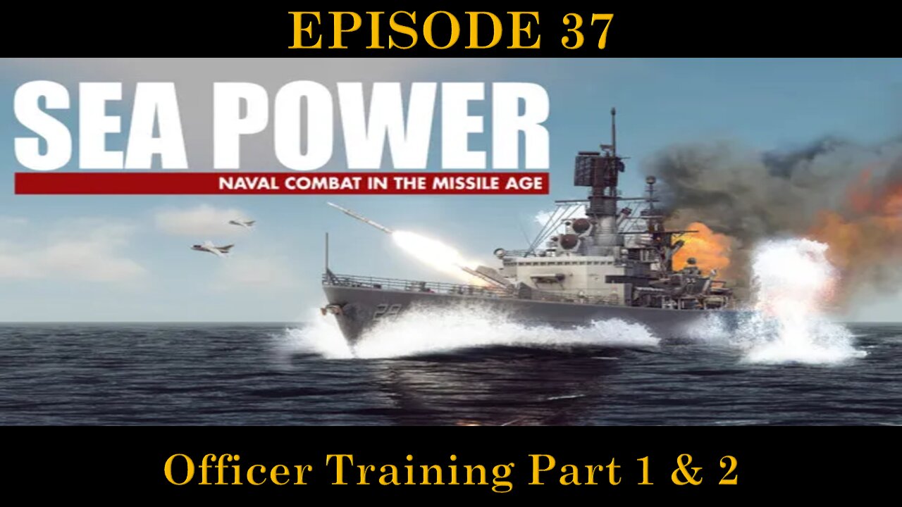 Sea Power - Naval Combat in the Missile Age - EPISODE 37 - Officer Training Part 1 & 2