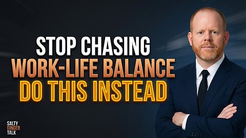 Stop Chasing Work–Life Balance. Do This Instead.