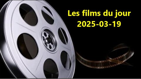 Les films du jour = 2025-03-19