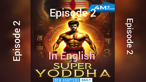 Rise of the Super Yoddha: Episode 2 Power Beyond Magic” #story