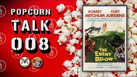 Popcorn Talk #8 - The Enemy Below (1957)