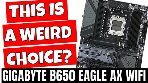 Low Cost Gigabyte B650 Eagle AX WiFi 6E AM5 Motherboard Is Weird