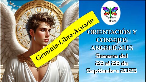 😊 ORIENTACIÓN Y CONSEJOS ANGELICALES 😊 Semana del 08 al 14 de Septiembre 2025