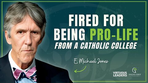 Virtuous Leaders: Fired For Being Pro-Life From A Catholic College