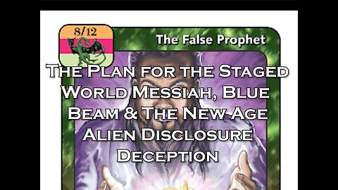 Preparation for The Endtimes Ep. 32 (w/audio): The False Prophet & Alien Discolusure Deception