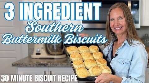 3-Ingredient Southern Buttermilk Biscuits in 30 Minutes! Homemade Flakey Fluffy Biscuit - No Fail!