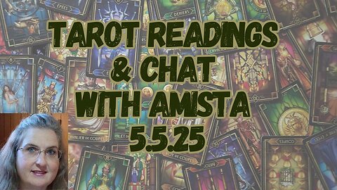 Reiki, Tarot Readings & Chat with Amista 5.5.25