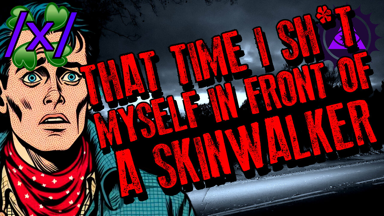 That Time I Sh*t Myself in Front of a Skinwalker | 4chan /x/ Innawoods Greentext Stories Thread