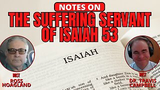 NOTES ON: THE SUFFERING SERVANT OF ISAIAH 53