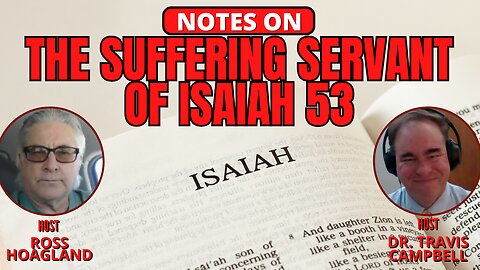 NOTES ON: THE SUFFERING SERVANT OF ISAIAH 53