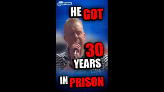 He Got 30 Years In Prison