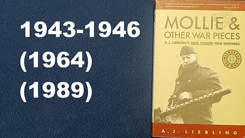 MOLLIE & OTHER WAR PIECES, A.J. LIEBLING, 1943-1946, 1964, 1989, Schocken Books