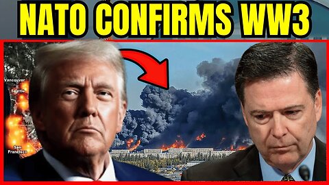 TRUMP WAS RIGHT: Brennan & Comey CRUMBLING While NATO CONFIRMS WW3 Is Coming!
