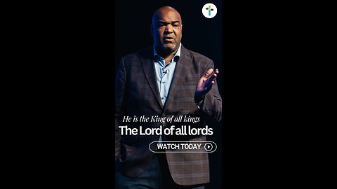 He is the King of all kings. The Lord of all lords.