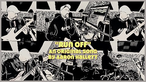 "Run Off" an Original Song by Aaron Hallett