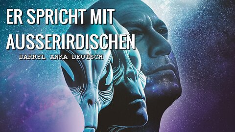 Ein Alien redet durch mich und was er sagt wird dich verblüffen