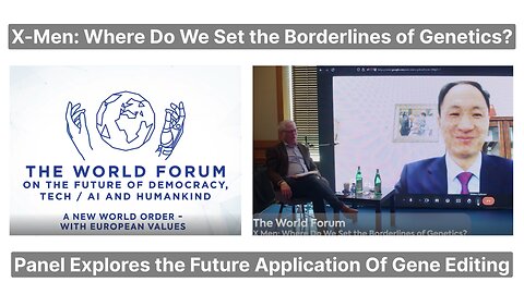 X-Men: Where Do We Set the Borderlines of Genetics? Panel Explores the Future Application Of Gene Editing, With Dr. He Jiankui