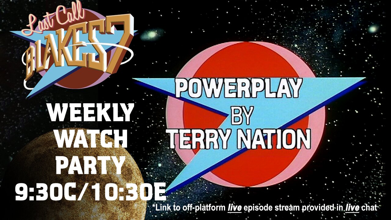Last Call Presents: Blake’s 7 S03E02 – Powerplay