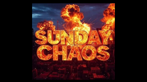 SUNDAY CHAOS #11